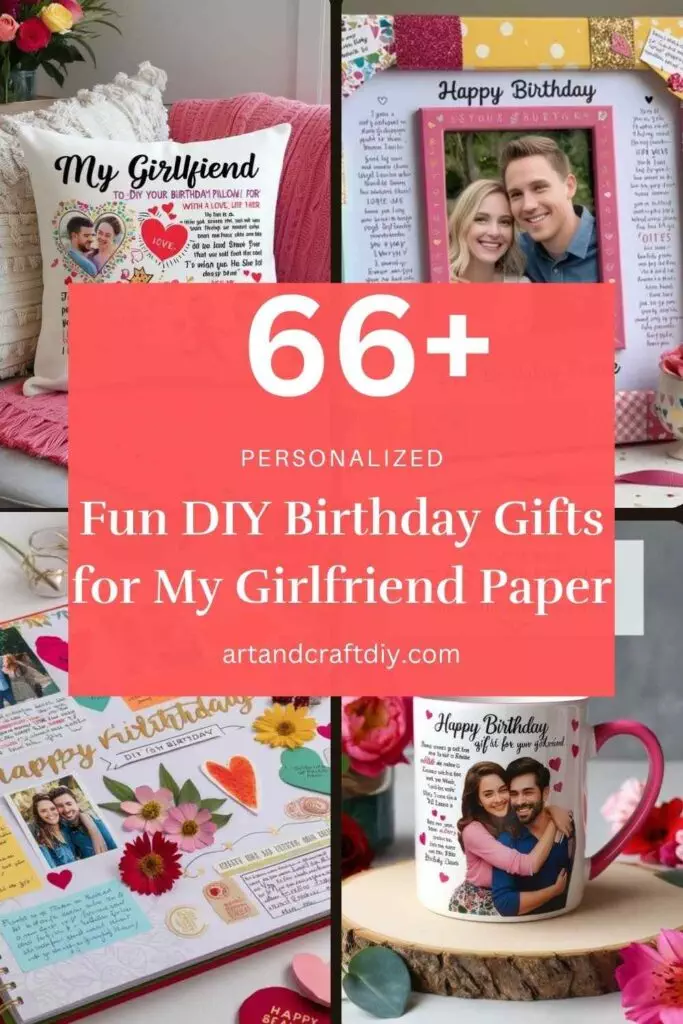 Fun DIY Birthday Gifts for My Girlfriend Paper